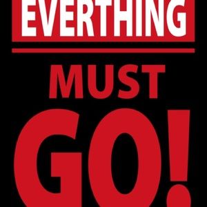 Everything must go!!!